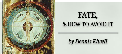 Fate and how to avoid it - by Dennis Elwell